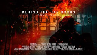 Behind the Bay Doors | Official Trailer #1