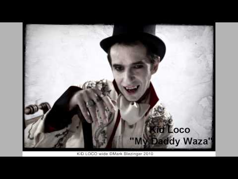 Kid Loco - My Daddy Waza