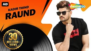New Punjabi Song  Raund  Official Video Hd]  Kadir Thind  Latest Punjabi Songs @ShemarooPunjabi