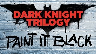 Dark Knight Trilogy - "Paint it Black" Trailer - NewRockstars Breakdowns Coming Soon