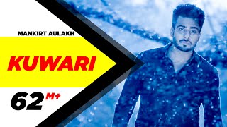 Kuwari (Full Video)  Mankirt Aulakh  Latest Punjabi Song 2016  Speed Records