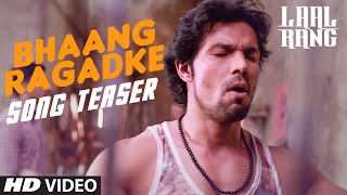 Randeep Hooda: Bhaang Ragadke Song Teaser | Movie: Laal Rang | Trailer Releasing Soon