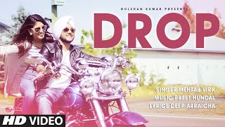 Mehtab Virk: DROP Full Video Song  Preet Hundal  Latest Punjabi Song 2015