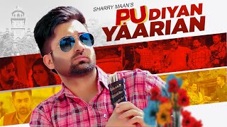 P.U Diyan Yaarian (Full Song) Sharry Maan  Giftrulers  Jassi Lohka  Latest Punjabi Songs 2019