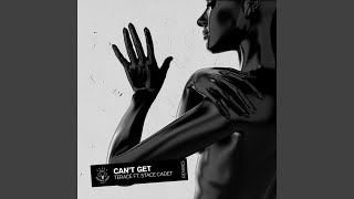 Cant Get (feat. Stace Cadet) (Extended Mix)Cant Get (feat. Stace Cadet) (Extended Mix)