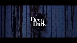Deep Dark Official Teaser Trailer