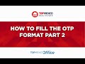 02B. How to fill the OTP FORMAT part 2