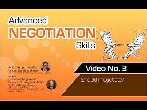 Advanced Negotiation Skills - Video No.: 3 - Should I Negotiate?