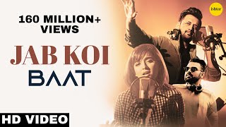 Jab Koi Baat - DJ Chetas | Full Video | Ft : Atif Aslam & Shirley Setia | Latest Romantic Songs 2018 Jab Koi Baat - DJ Chetas | Full Video | Ft : Atif Aslam & Shirley Setia | Latest Romantic Songs 2018