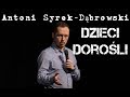 Skecz, kabaret - Antoni Syrek-Dąbrowski - Dzieci i Dorośli (Poznań 2013)
