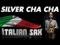SILVER CHA CHA - CHA CHA CHA MUSIC - ITALIAN SAX Vol.1 - Basi musicali partiture balli di gruppo