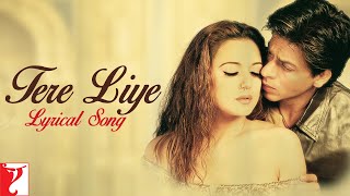 Lyrical: Tere liye Song with Lyrics | Veer-Zaara | Shah Rukh Khan | Preity Zinta | Javed Akhtar Lyrical: Tere liye Song with Lyrics | Veer-Zaara | Shah Rukh Khan | Preity Zinta | Javed Akhtar