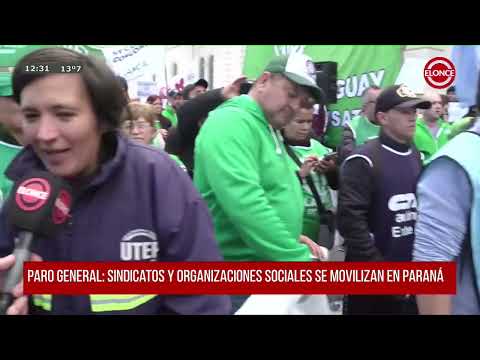 Paro general: sindicatos y organizaciones sociales se movilizaron en Paraná