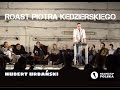 Hubert Urbański - Roast Piotra Kędzierskiego (3 Urodziny Stand-Up Polska)