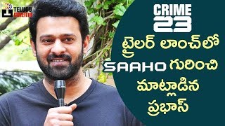 Prabhas Launches Crime 23 Telugu Movie Trailer | Saaho | Arjun Vijay | Telugu Cinema