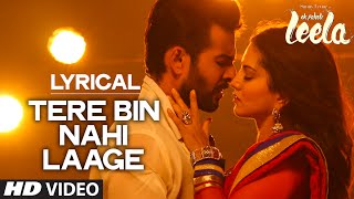 'Tere Bin Nahi Laage (Male)' FULL SONG with LYRICS | Sunny Leone | Ek Paheli Leela 'Tere Bin Nahi Laage (Male)' FULL SONG with LYRICS | Sunny Leone | Ek Paheli Leela