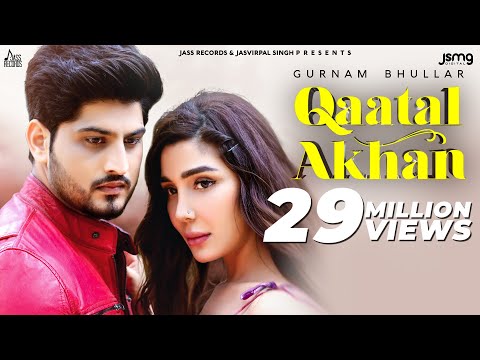 Qaatal Akhan | (Official Video) | Gurnam Bhullar | Swaalina | MixSingh | Latest Punjabi Song 2020