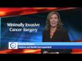 Minimally Invasive Cancer Surgery Minimally Invasive Cancer Surgery