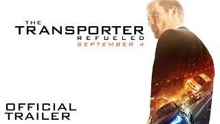 The Transporter Refueled - Official Trailer  [HD]