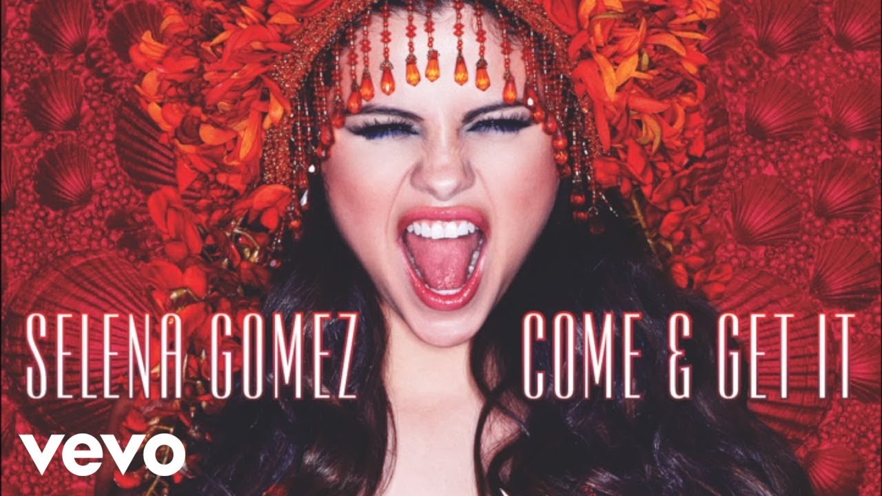 Selena Gomez   Come & Get It (Audio Only)