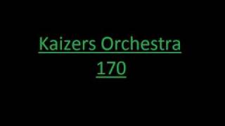 kaizers orchestra 170