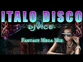 ITALO DISCO MEGA MIX  Best of and Greatest  New Dance Edition Fantasy Remix  DJ VICE