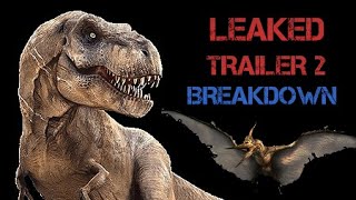 Jurassic world Leaked Trailer #2 Breakdown
