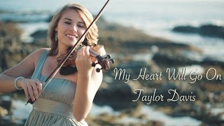 My Heart Will Go On (Titanic) Taylor Davis - Violin