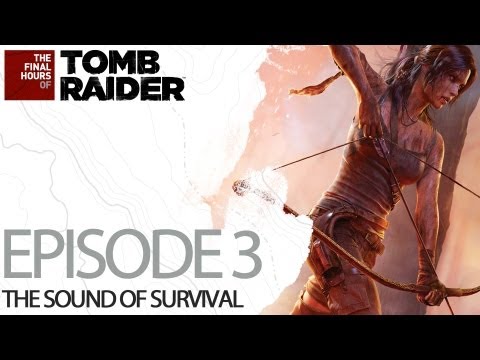 Tomb Raider - El sonido de la supervivencia Tomb Raider - El sonido de la supervivencia