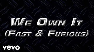 2 Chainz & Wiz Khalifa - We Own It (Fast & Furious) Official Lyric Video]