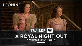 A ROYAL NIGHT OUT - 2 PRINZESSINEN. 1 NACHT. | Trailer | Deutsch