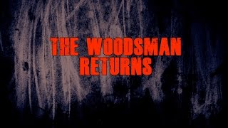 The Woodsman Returns! - Trailer