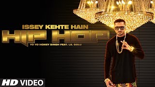 Official: Issey Kehte Hain Hip Hop Full Video Song | Yo Yo Honey Singh | World Music Day Official: Issey Kehte Hain Hip Hop Full Video Song | Yo Yo Honey Singh | World Music Day