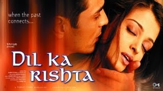 Dil Ka Rishta - Official Trailer - Arjun Rampal & Aishwariya Rai