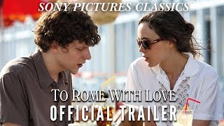 To Rome With Love Official Trailer