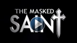 The Masked Saint: Trailer #2 (2) (Ridgerock Entertainment) PREVIEW