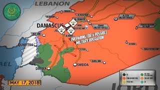 18 мая 2018. Военная обстановка в Сирии. Сирийская армия готовится к наступлению на юге Сирии.