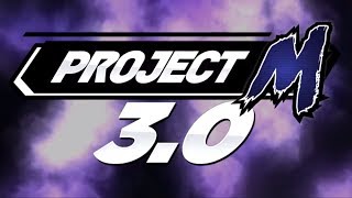 Project M 3.0 Trailer