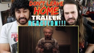 DON'T LEAVE HOME - Official Trailer REACTION & REVIEW!!!