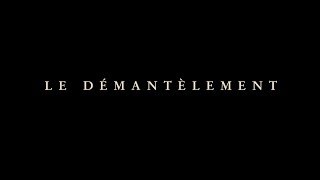 Le Démantèlement - 2013 - Official Trailer - English Subtitles