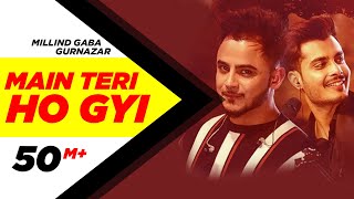 Millind Gaba  Crossblade Live  Gurnazar  Robby Singh Main Teri Ho Gayi Latest Punjabi Song 2019