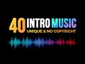 40 Unique Logo Intro Music No Copyright  Inro Music For You tube Channel