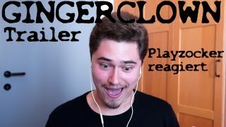 GINGERCLOWN Trailer / Playzocker reagiert Nr. 3