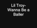 Lil Troy Wanna Be A Baller