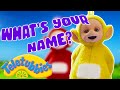 Whats Your Name  Toddler Learning  Grow with the Teletubbies[1]