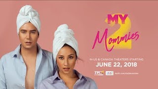 My 2 Mommies this June 22 on US and CA  (Full Trailer)