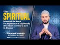 “The Spiritual Science of the Heart” | Part 1 | Shaykh Hammad Mustafa al-Madani al-Qadri