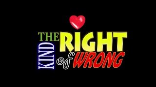 The Right Kind Of Wrong Trailer
