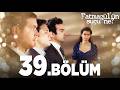 Fatmagl'n Suu Ne 39.Blm - FULL BLM