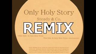 Steady&Co.『Only Holy Story feat.azumi(wyolica)』 - YouTube